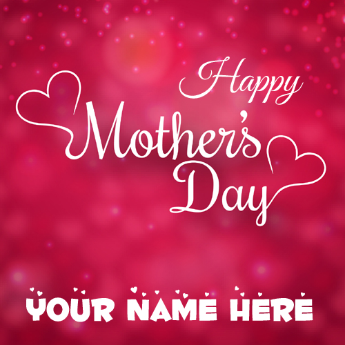 Happy Mothers Day 2017 Greeting With Your Name