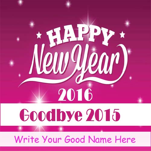 Goodbye 2015 Happy New Year 2016 Wishes Best Name Pics