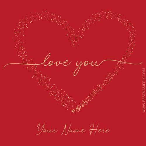 Write Your Name On Love You Red Hearts Pics