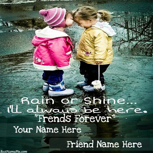 Write Your Name On Best Friends Rain Picture