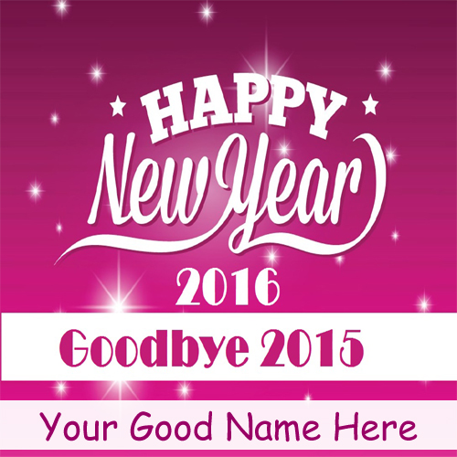 Goodbye 2015 And New Year 2016 Wishes Name Pics