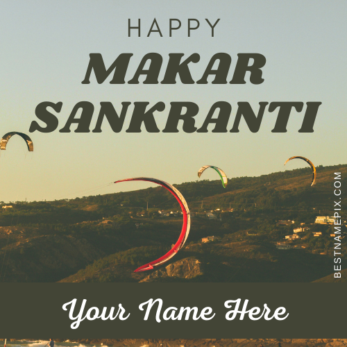 Happy Makar Sankranti Wishes With Your Name
