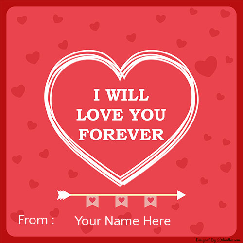 Generate I Will Love You Forever Picture With Good Name